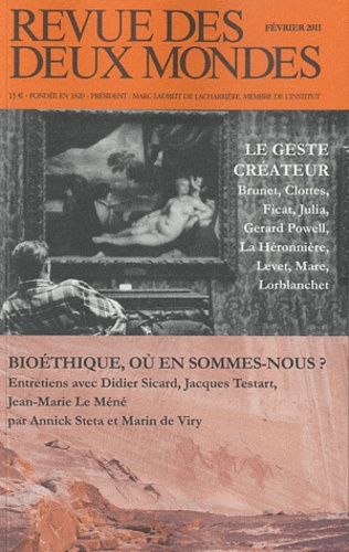 Annick Steta et Marin de Viry - Revue des deux Mondes Février 2011 : Le geste créateur ; Bioéthique, où en sommes-nous ?.