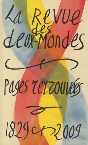 Alfred de Vigny et Alexandre Dumas - Revue des deux Mondes  : Hors série anniversaire 180 ans - Pages retrouvées, 1829-2009.