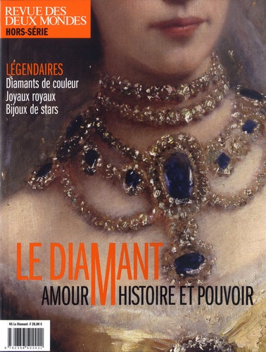 Thierry Moulonguet - Revue des deux Mondes Hors-série : Le diamant - Amour, histoire et pouvoir.