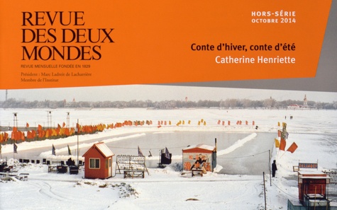 Catherine Henriette - Revue des deux Mondes Hors-série Octobre 2014 : Conte d'hiver, conte d'été.
