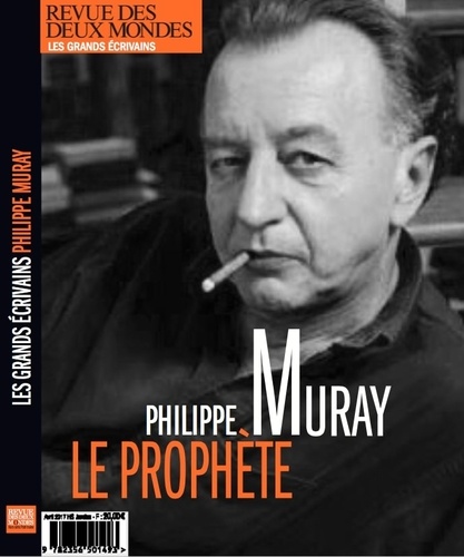 Valérie Toranian - Revue des deux Mondes Hors-série : Philippe Muray - Le Prophète incorrect.