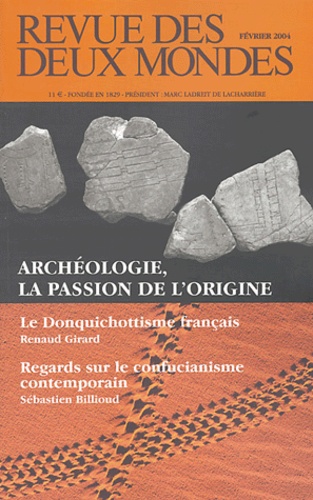 Michel Crépu et Renaud Girard - Revue des deux Mondes N° 2 Février 2004 : Archéologie, la passion de l'origine.