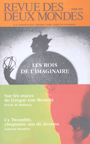 Eryck de Rubercy et Laurent Boudier - Revue des deux Mondes N° 3 Mars 2004 : Les rois de l'imaginaire.