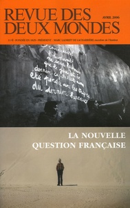 Renaud Girard et Rosetta Loy - Revue des deux Mondes N° 4, Avril 2006 : La nouvelle question française.