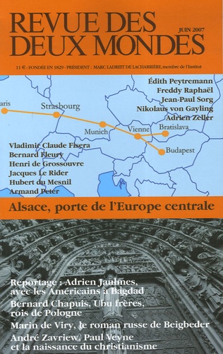 Adrien Jaulmes et Bernard Chapuis - Revue des deux Mondes N° 6, Juin 2007 : Alsace, porte de l'Europe centrale.