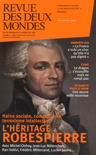Valérie Toranian - Revue des deux Mondes Novembre 2015 : L'héritage Robespierre - Haine sociale, complotisme, terrorisme intellectuel.