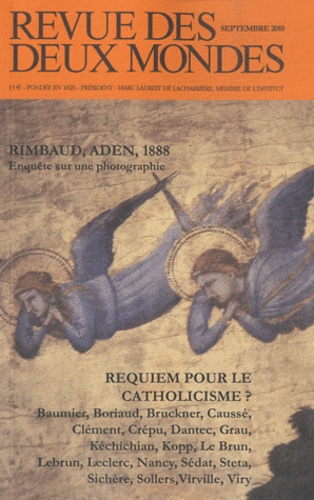 Michel Crépu et Philippe Sollers - Revue des deux Mondes Septembre 2010 : Requiem pour le catholicisme ?.