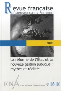 Marie-Christine Meininger - Revue française d'administration publique N° 105-106/2003 : La réforme de l'Etat et la nouvelle gestion publique - Mythes et réalités.