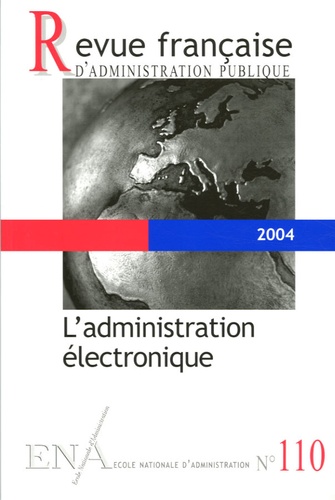 Herbert Maisl et Bertrand Du Marais - Revue française d'administration publique N° 110/2004 : L'administration électronique.