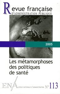 Didier Tabuteau et Patrick Hassenteufel - Revue française d'administration publique N° 113, 2005 : Les métamorphoses des politiques de santé.