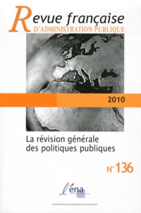 Fabrice Larat - Revue française d'administration publique N° 136 : La révision générale des politiques publiques.