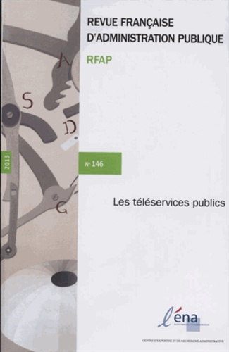  ENA - Revue française d'administration publique N° 146 : Les téléservices publics.