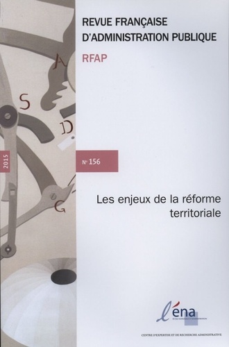 Gérard Marcou - Revue française d'administration publique N° 156/2015 : Les enjeux de la réforme territoriale.