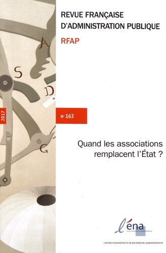 Simon Cottin-Marx et Matthieu Hély - Revue française d'administration publique N° 163/2017 : Quand les associations remplacent l'Etat ?.