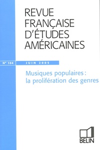 Nathalie Caron et Divina Frau-Meigs - Revue Française d'Etudes Américaines N° 104, Juin 2005 : Musiques populaires : la prolifération des genres.