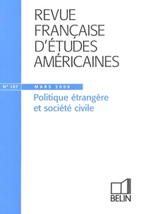 Annick Cizel - Revue Française d'Etudes Américaines N° 107, Mars 2006 : Politique étrangère et société civile.