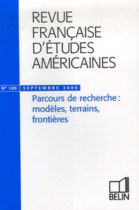 Antoine Cazé et Divina Frau-Meigs - Revue Française d'Etudes Américaines N° 109, Septembre 20 : Parcours de recherche : modèles, terrains, frontières.