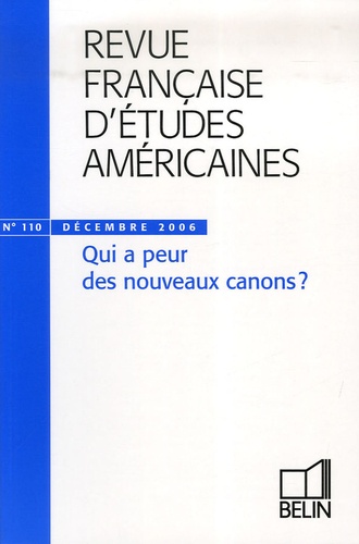 Brigitte Félix et Marie-Claude Perrin-Chenour - Revue Française d'Etudes Américaines N° 110, décembre 200 : Qui a peur des nouveaux canons ?.