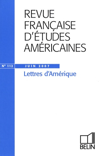 Isabelle Alfandary et Emmanuelle Delanoë-Brun - Revue Française d'Etudes Américaines N° 112, juin 2007 : Lettres d'Amérique.