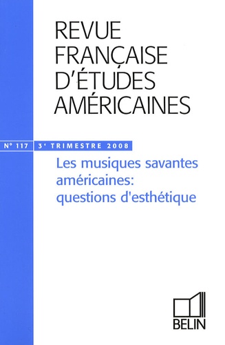 Antoine Cazé et François Specq - Revue Française d'Etudes Américaines N° 117, 3e Trimestre : Les musiques savantes américaines : questions d'esthétique. 1 CD audio