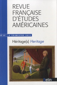 Isabelle Alfandary - Revue Française d'Etudes Américaines N° 137, 3e trimestre 2013 : Héritage(s).