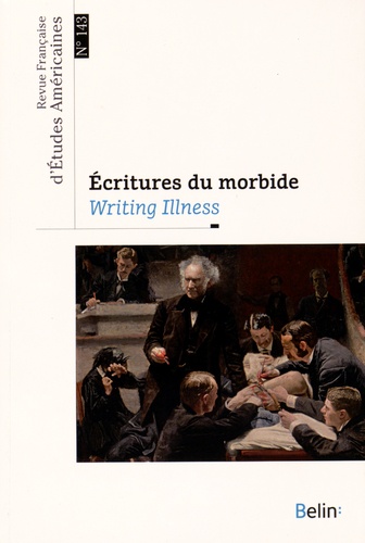 Pascale Antolin - Revue Française d'Etudes Américaines N° 143, 2e trimestre 2015 : Ecritures du morbide.