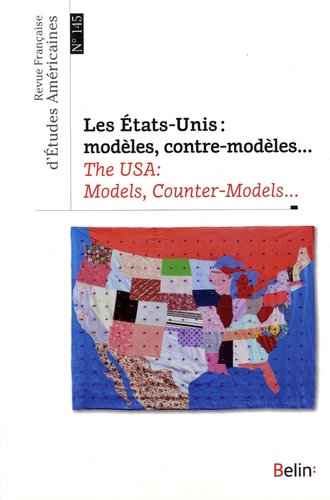Sylvie Bauer et Serge Chauvin - Revue Française d'Etudes Américaines N° 145, 4e trimestre 2015 : Les Etats-Unis : modèles, contre-modèles.