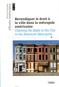 Laurence Gervais et Andrew Jay Diamond - Revue Française d'Etudes Américaines N° 148, 3e trimestre 2016 : Revendiquer le droit à la ville dans la métropole américaine.