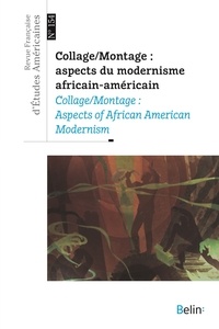  Belin - Revue Française d'Etudes Américaines N° 154, 1er trimestre 2018 : Collage/Montage : aspects du modernisme africain-américain.