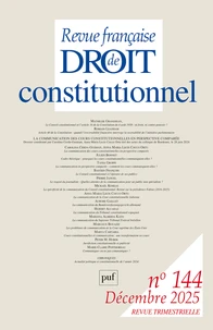 Revue française de Droit constitutionnel N° 144/2025