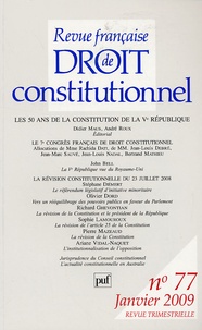 Didier Maus - Revue française de Droit constitutionnel N° 77, Janvier 2009 : Les 50 ans de la constitution de la Ve République.
