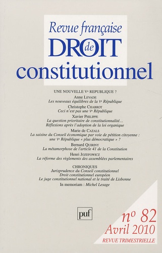 Anne Levade et Christophe Chabrot - Revue française de Droit constitutionnel N° 82, Avril 2010 : Une nouvelle Ve république ?.