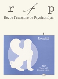  RFP - Revue Française de Psychanalyse N° 5, Tome 65, Décem : L'oralité.