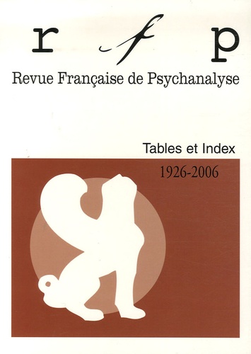 Cécile Marcoux et Alice de Figueiredo - Revue Française de Psychanalyse  : Tables et Index 1926-2006.