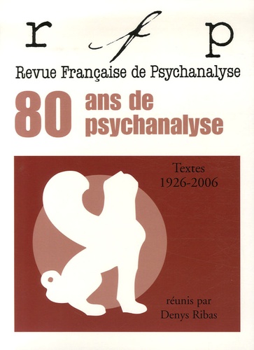 Denys Ribas - Revue Française de Psychanalyse  : Textes 1926-2006.