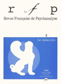 Revue française de psychanalyse Tome 62 n° 2 Avril-Juin 1998 : Le masculin