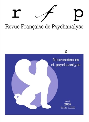 Juan Manzano et René Roussillon - Revue Française de Psychanalyse Tome 71 N° 2, Avril : Neurosciences et psychanalyse.