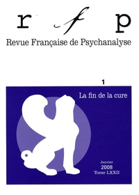 Gérard Bayle et Jacques Angelergues - Revue Française de Psychanalyse Tome 72 N° 1, Janvie : La fin de la cure.