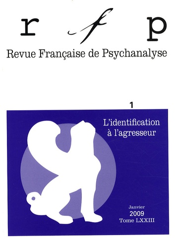 Denys Ribas - Revue Française de Psychanalyse Tome 72 N° 1, Janvie : L'identification à l'agresseur.