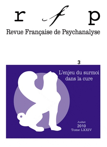 Chantal Lechartier-Atlan - Revue Française de Psychanalyse Tome 74 N° 3, Juille : L'enjeu du surmoi dans la cure.