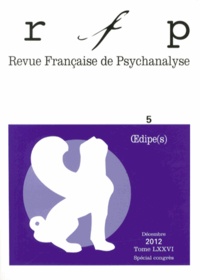 Denys Ribas - Revue Française de Psychanalyse Tome 76 N° 5, Décembre 2012 : Oedipe(s).