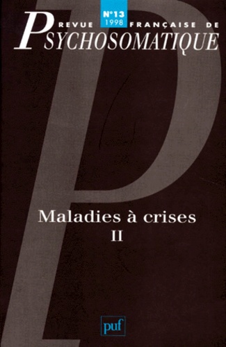 Robert Asseo et Gérard Szwec - Revue française de psychosomatique N° 13, 1998 : Maladies à crises - Volume 2.