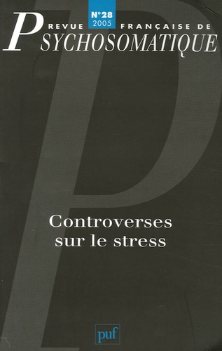 Gérard Szwec et Richard Rechtman - Revue française de psychosomatique N° 28, 2005 : Controverses sur le stress.