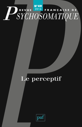 Marina Papageorgiou - Revue française de psychosomatique N° 49, 2016 : Le perceptif.