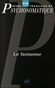 Marina Papageorgiou - Revue française de psychosomatique N° 50, 2016 : Le fantasme.