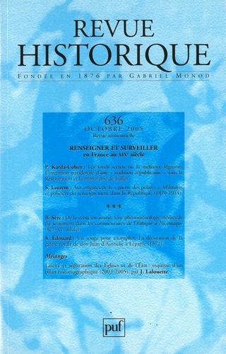 Pierre Karila-Cohen et Sébastien Laurent - Revue historique N° 636, octobre 2005 : Renseigner et surveiller en France au XIXe siècle.