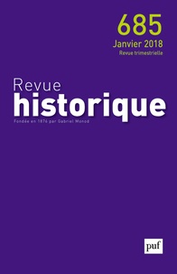 Claude Gauvard et Jean-François Sirinelli - Revue historique N° 685, janvier 2018 : .