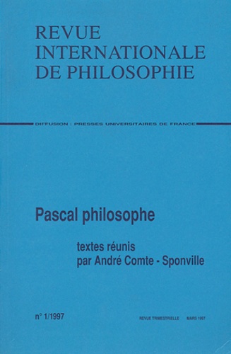 André Comte-Sponville et Hélène Bouchilloux - Revue internationale de philosophie N° 199 Mars 1997 : Pascal philosophe.