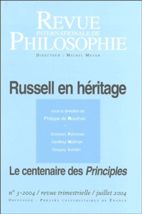 Philippe de Rouilhan - Revue internationale de philosophie N° 229, Juillet 2004 : Russell en héritage - Le centenaire des Principles.