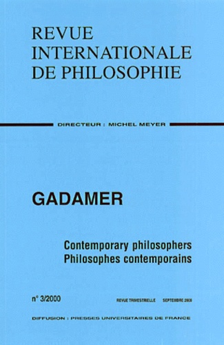  Collectif - Revue internationale de philosophie Volume 54 N° 213 / Septembre 2000 : Gadamer. - Philosophes contemporains : Contemporary philosophers.